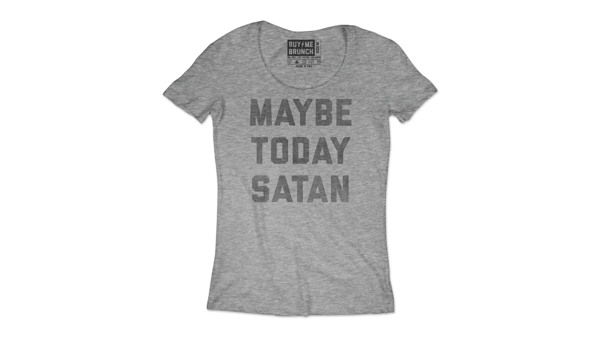 Maybe Today Satan Tee